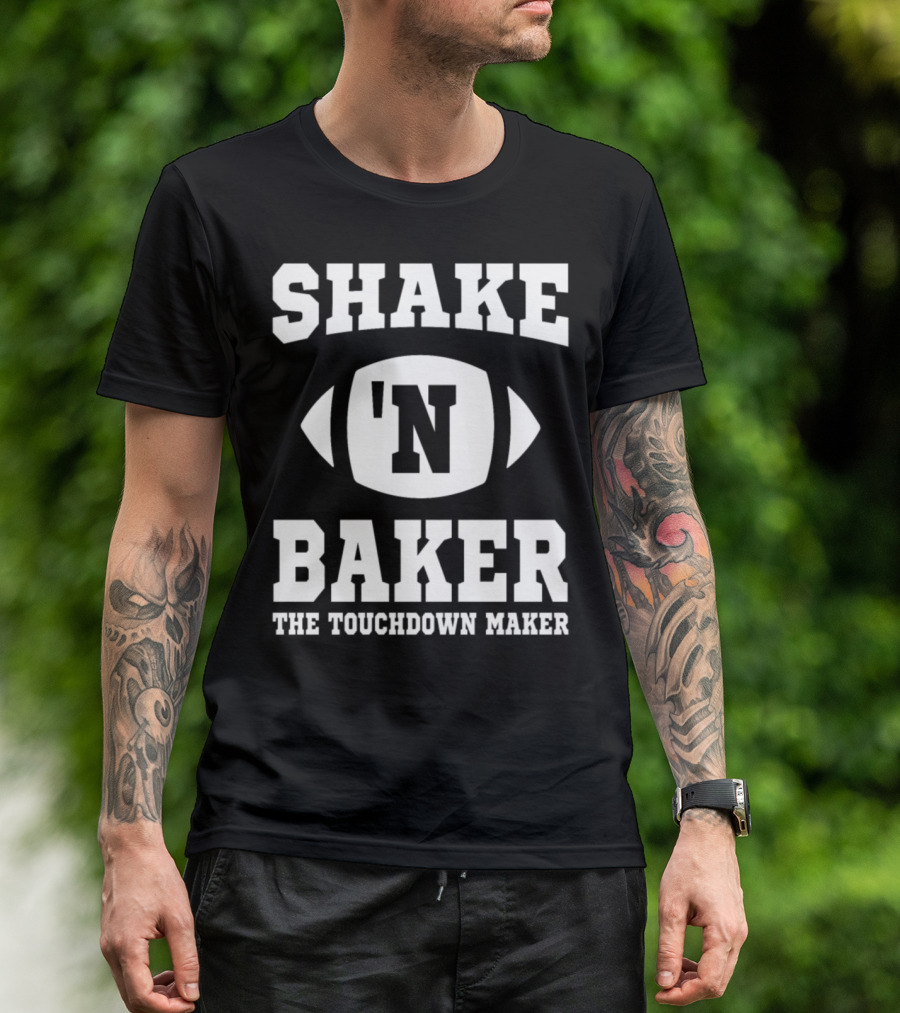 SHAKE 'N BAKER THE TOUCHDOWN MAKER T-Shirt