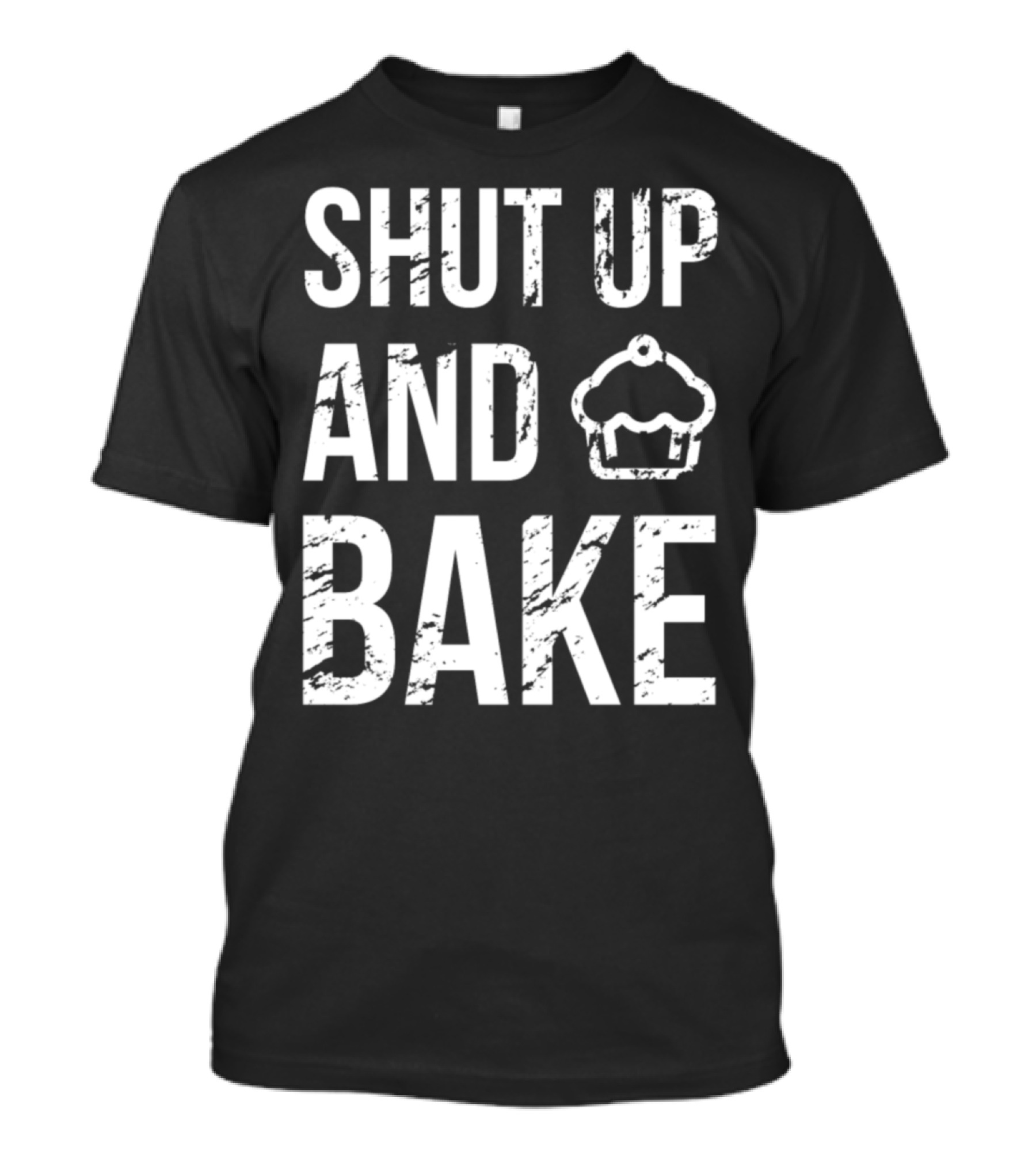 Shut Up And Bake Cupcake Bakers Cooking T-Shirt