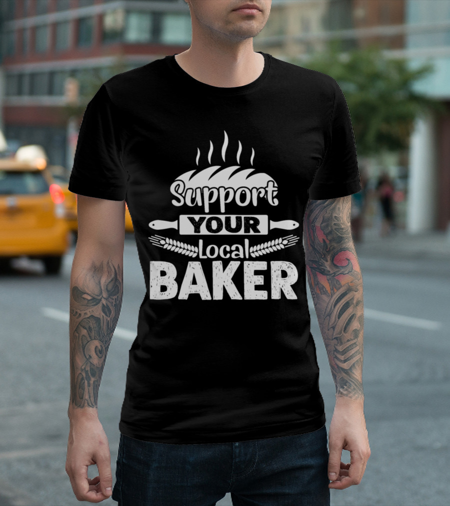 Support Your Local Baker Bread Rolling Pin Wheat T-Shirt