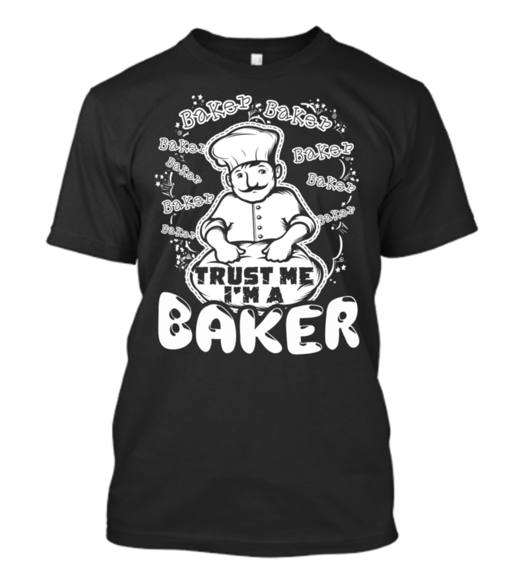 Trust Me I'm A Baker Chef With Baker Text Repeated T-Shirt