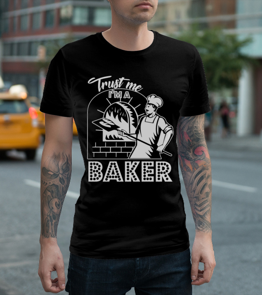 Trust Me I'm A Baker T-Shirt