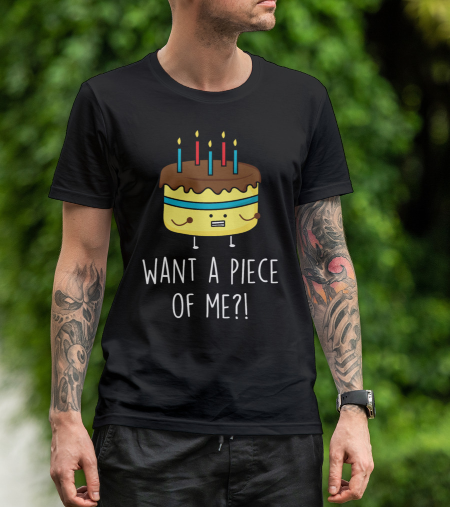 Want A Piece Of Me Cake With Candles And Cute Face T-Shirt