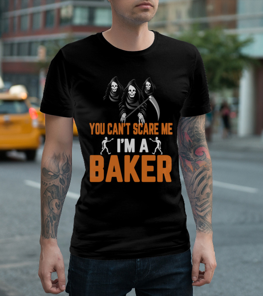 You Can't Scare Me I'm A Baker Grim Reapers With Scythe And Skeletons T-Shirt