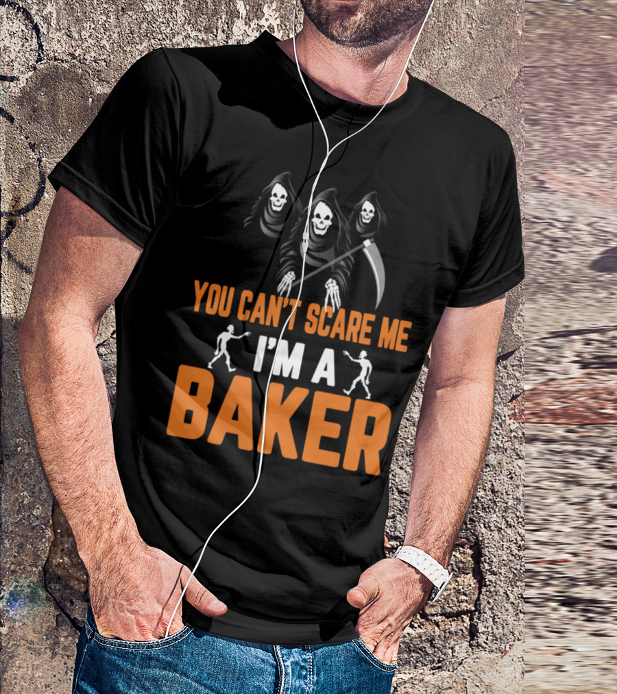You Can't Scare Me I'm A Baker Grim Reapers With Scythe And Skeletons T-Shirt