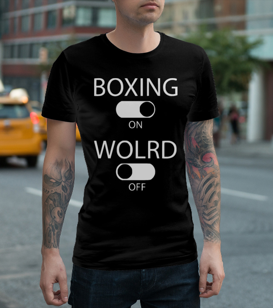 BOXING ON WORLD OFF T-Shirt