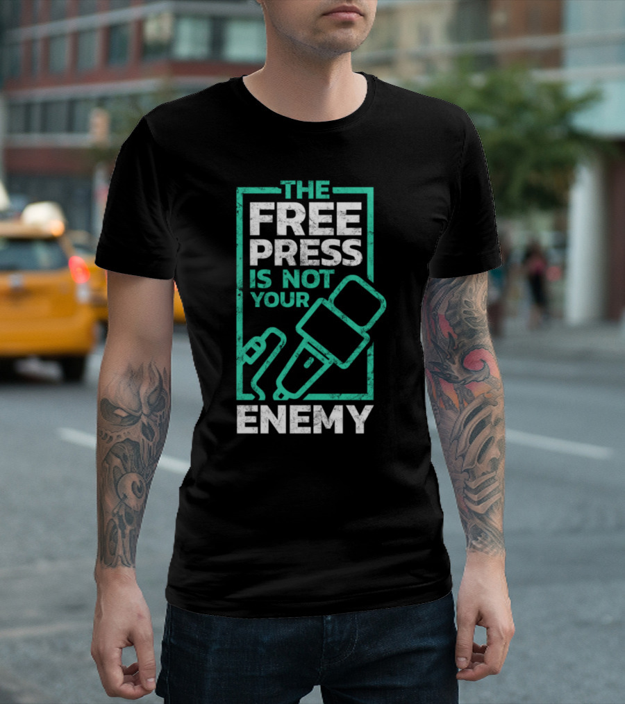 The Free Press Is Not Your Enemy T-Shirt