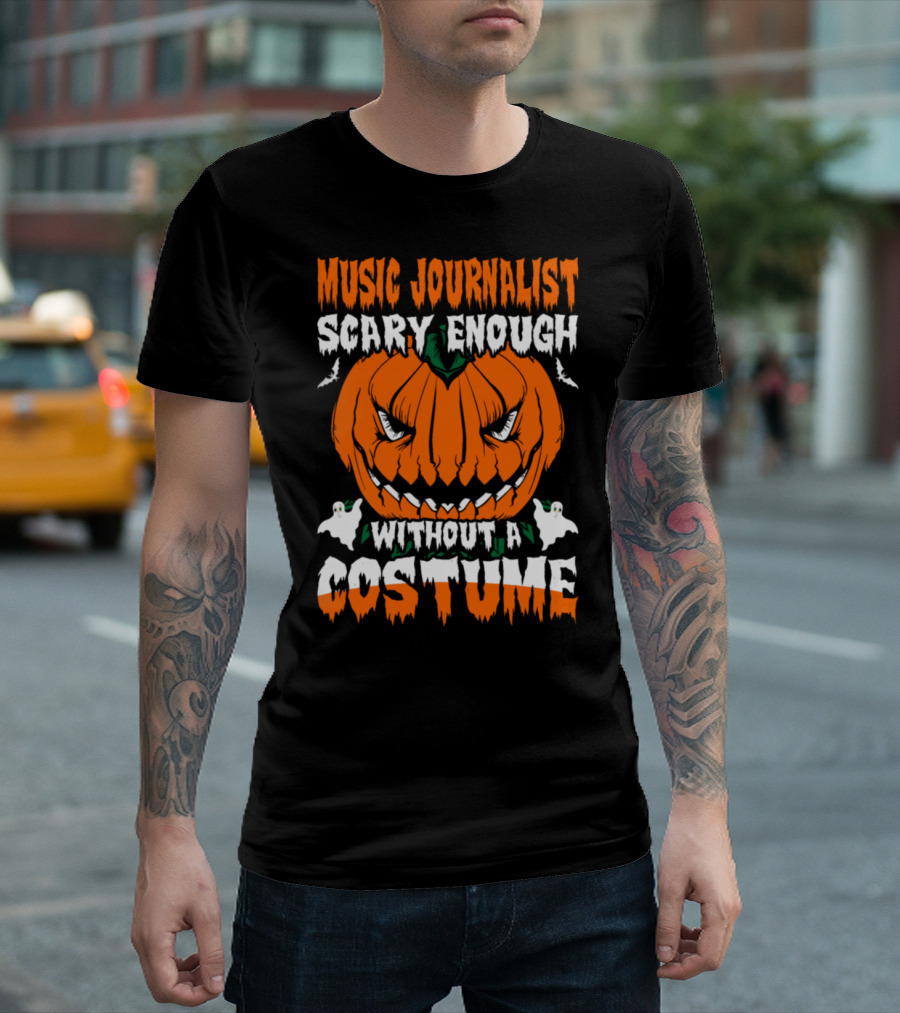 Music Journalist Scary Enough Without a Costume Pumpkin Ghosts Halloween T-Shirt