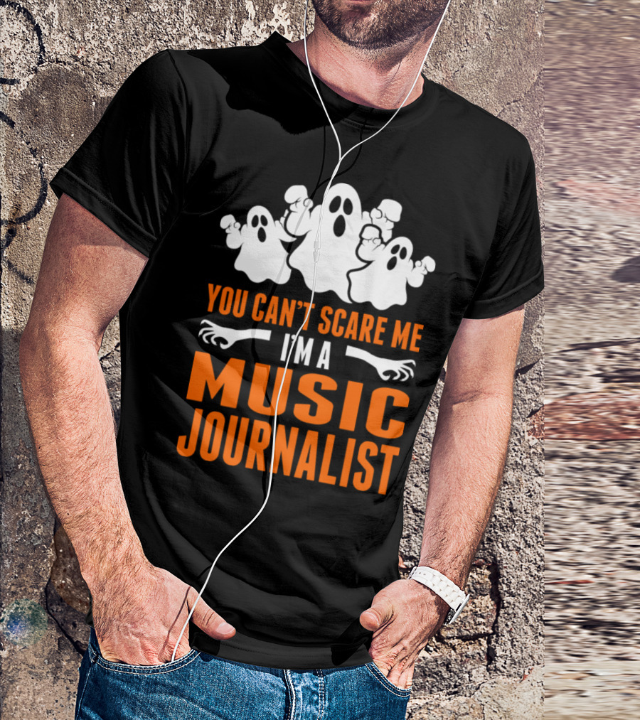 You Can't Scare Me I'm A Music Journalist With Ghosts And Skeleton Hands T-Shirt