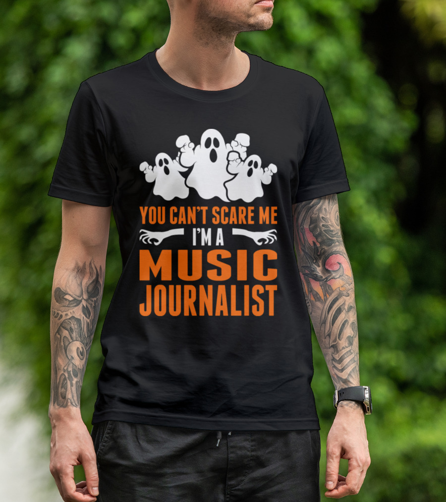 You Can't Scare Me I'm A Music Journalist With Ghosts And Skeleton Hands T-Shirt