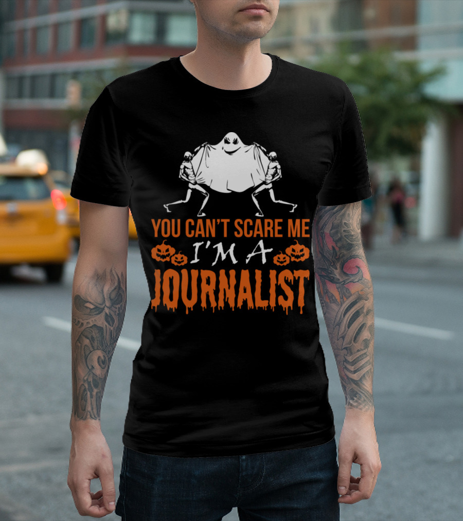 You Can't Scare Me I'm A Journalist Halloween Ghost Skeletons Pumpkins T-Shirt