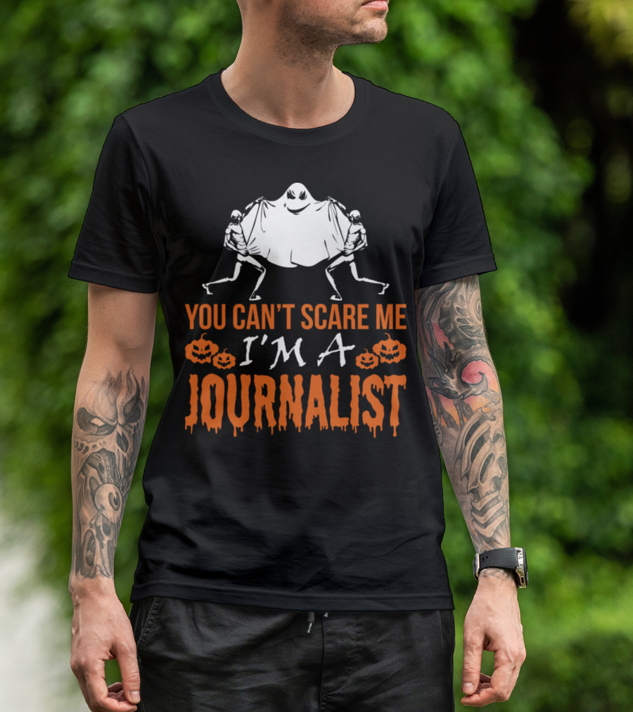 You Can't Scare Me I'm A Journalist Halloween Ghost Skeletons Pumpkins T-Shirt