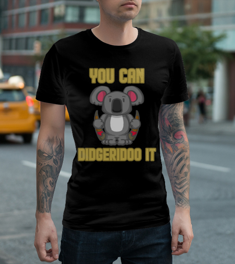 YOU CAN DIDGERIDOO IT KOALA T-Shirt