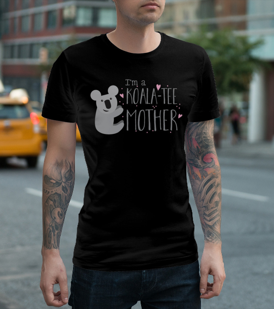 I'm A Koala-Tee Mother T-Shirt