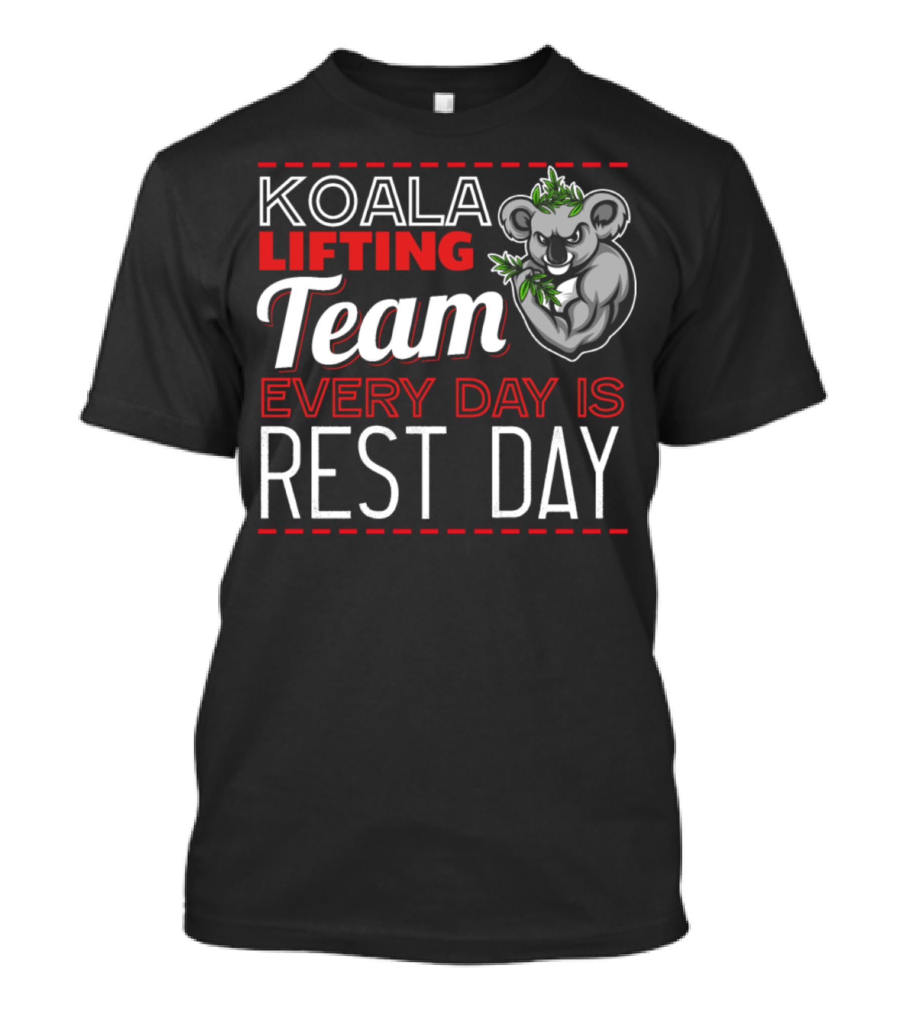 KOALA LIFTING TEAM EVERY DAY IS REST DAY T-Shirt