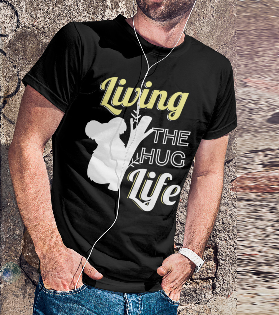 Living The Hug Life Koala T-Shirt