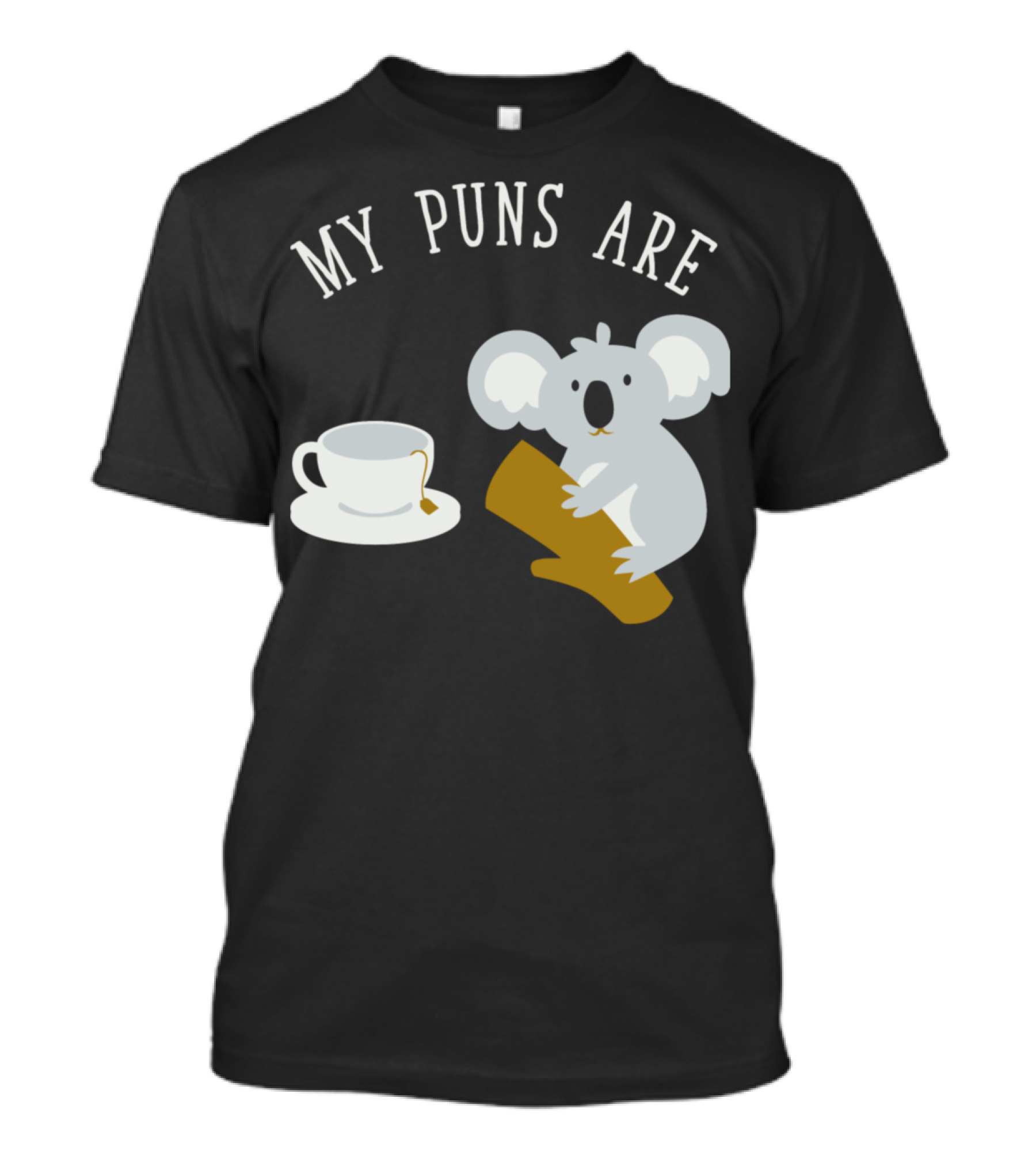 Koala And Tea My Puns Are Koala T-Shirt