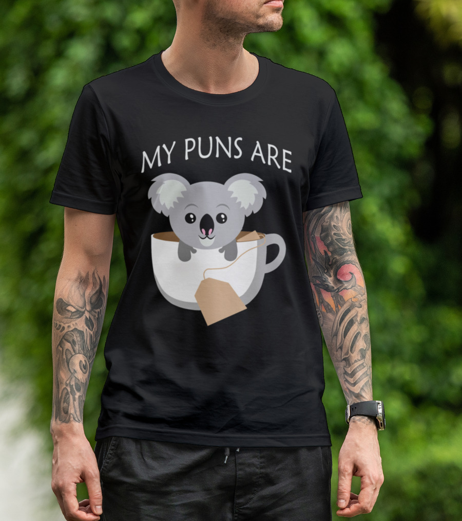 Koala My Puns Are Tea-rific T-Shirt