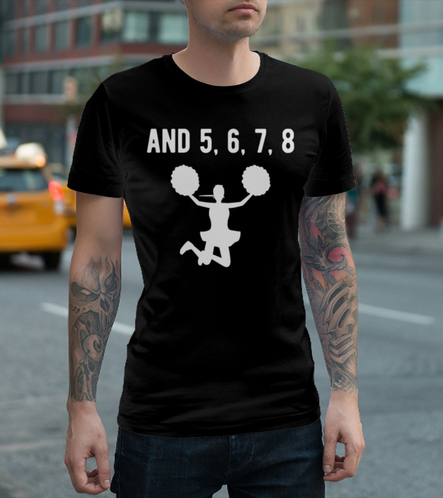 AND 5, 6, 7, 8 Funny Cheerleading Athlete Cheerleader T-Shirt