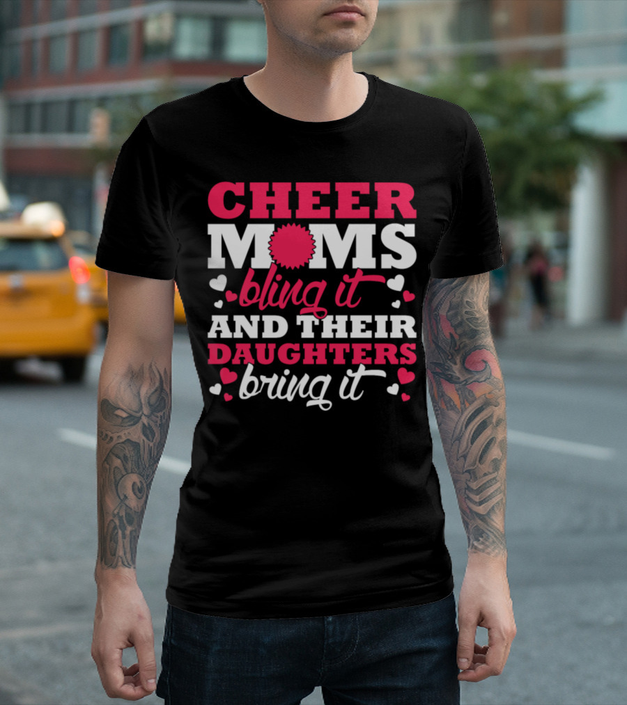 Cheer Moms Bling It And Their Daughters Bring It Hearts T-Shirt