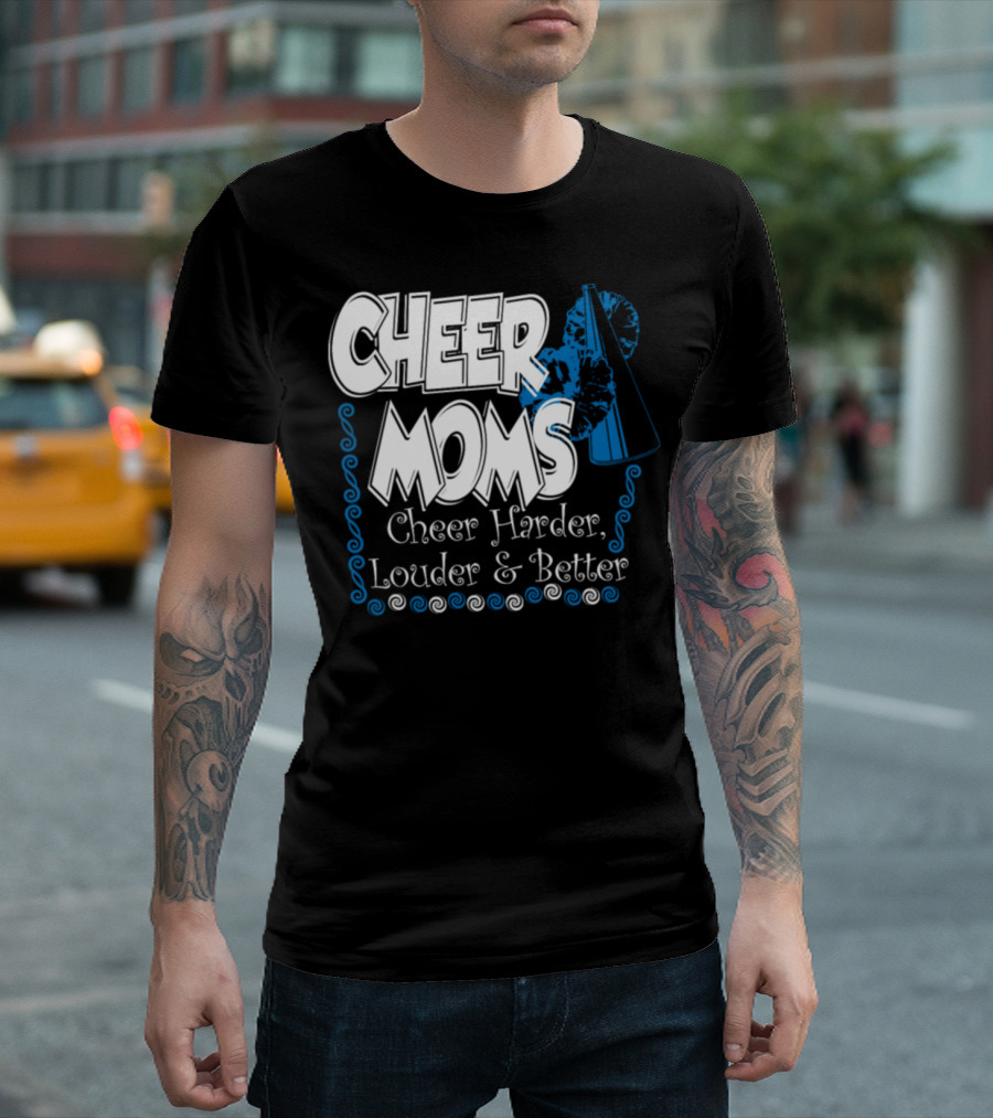 Cheer Moms Cheer Harder Louder and Better with Megaphone and Pom-Poms T-Shirt