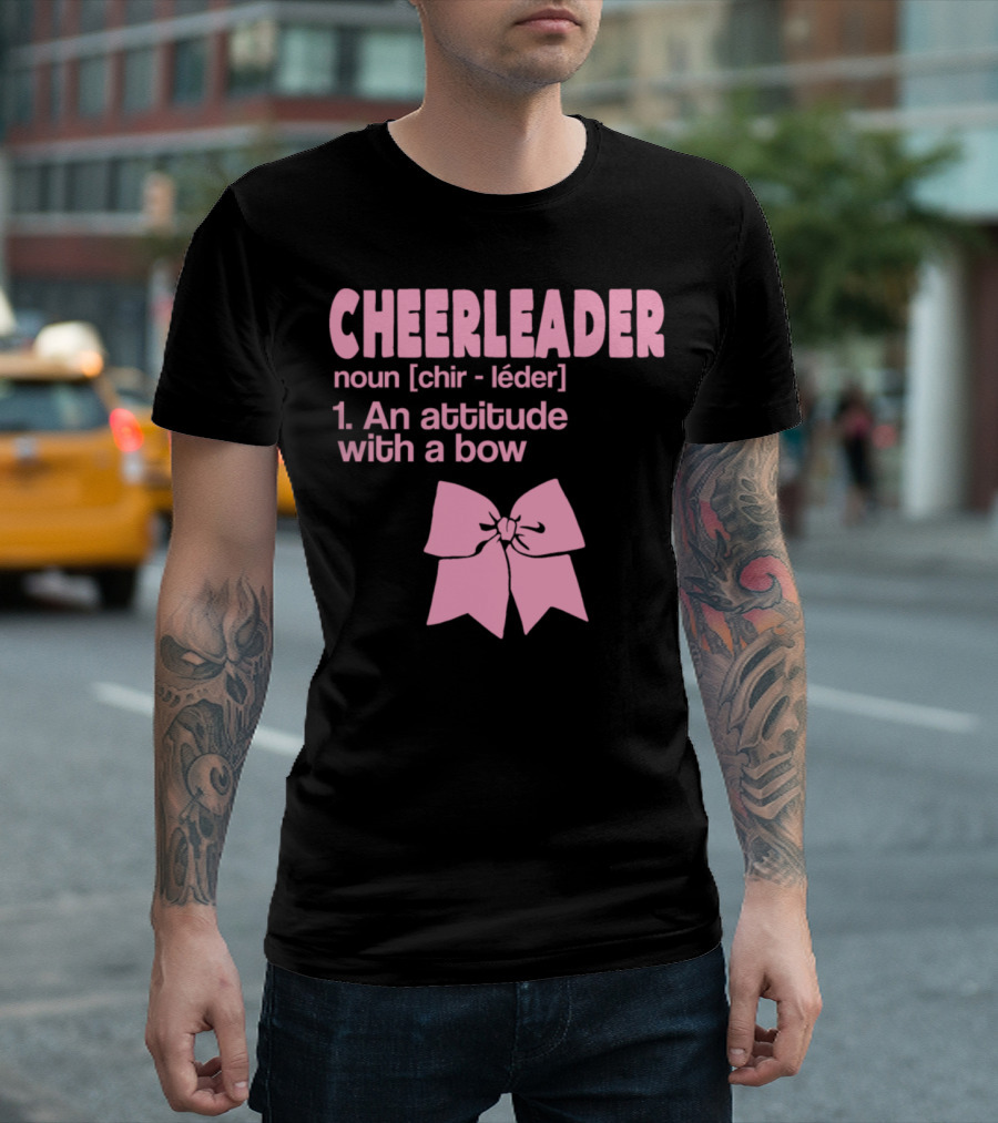 CHEERLEADER Definition Noun An Attitude With a Bow T-Shirt
