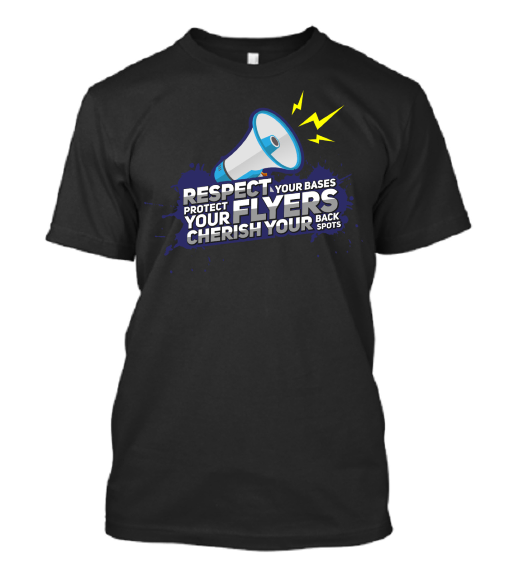 Respect Your Bases Protect Your Flyers Cherish Your Back Spots Megaphone Thunderbolt T-Shirt