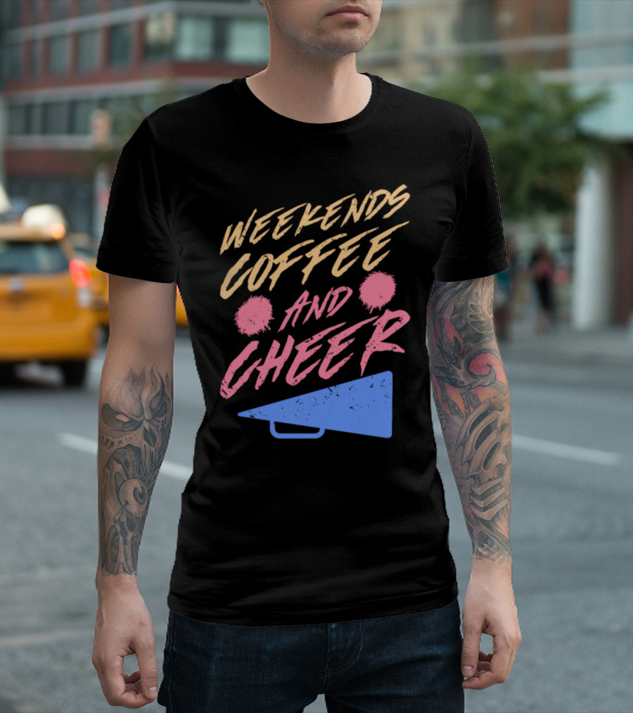 Weekends Coffee And Cheer With Pom-Poms And Megaphone T-Shirt