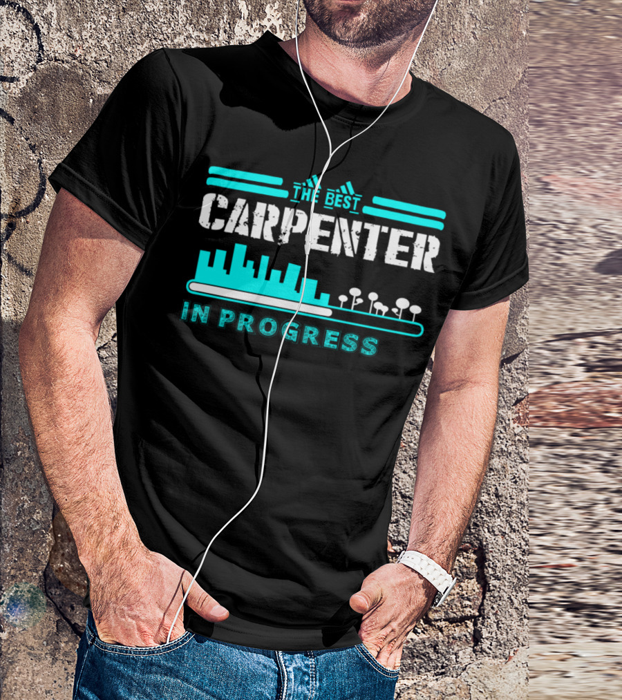The Best Carpenter In Progress With City Skyline And Trees T-Shirt