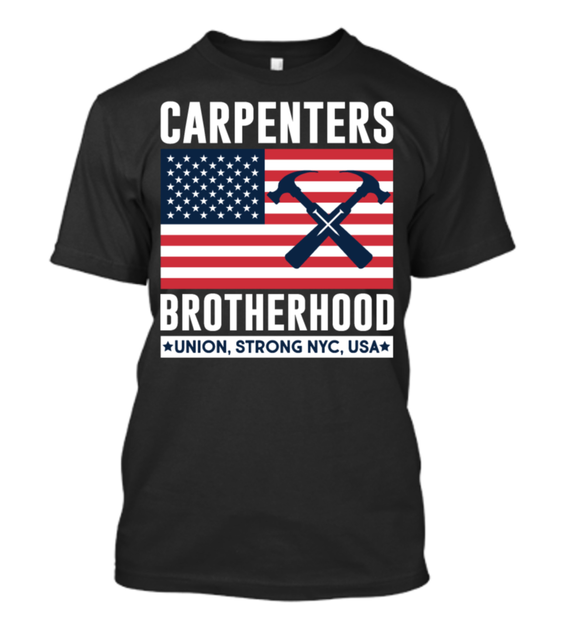 CARPENTERS BROTHERHOOD UNION STRONG NYC USA T-Shirt