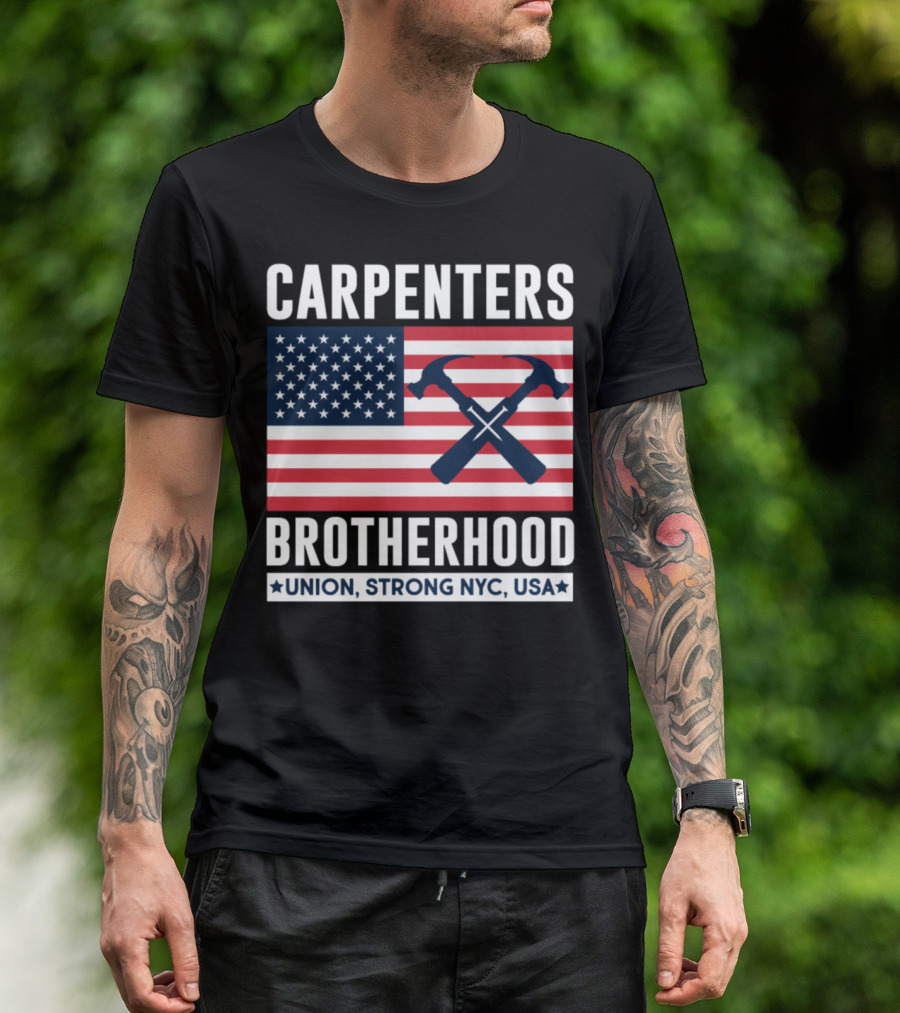 CARPENTERS BROTHERHOOD UNION STRONG NYC USA T-Shirt