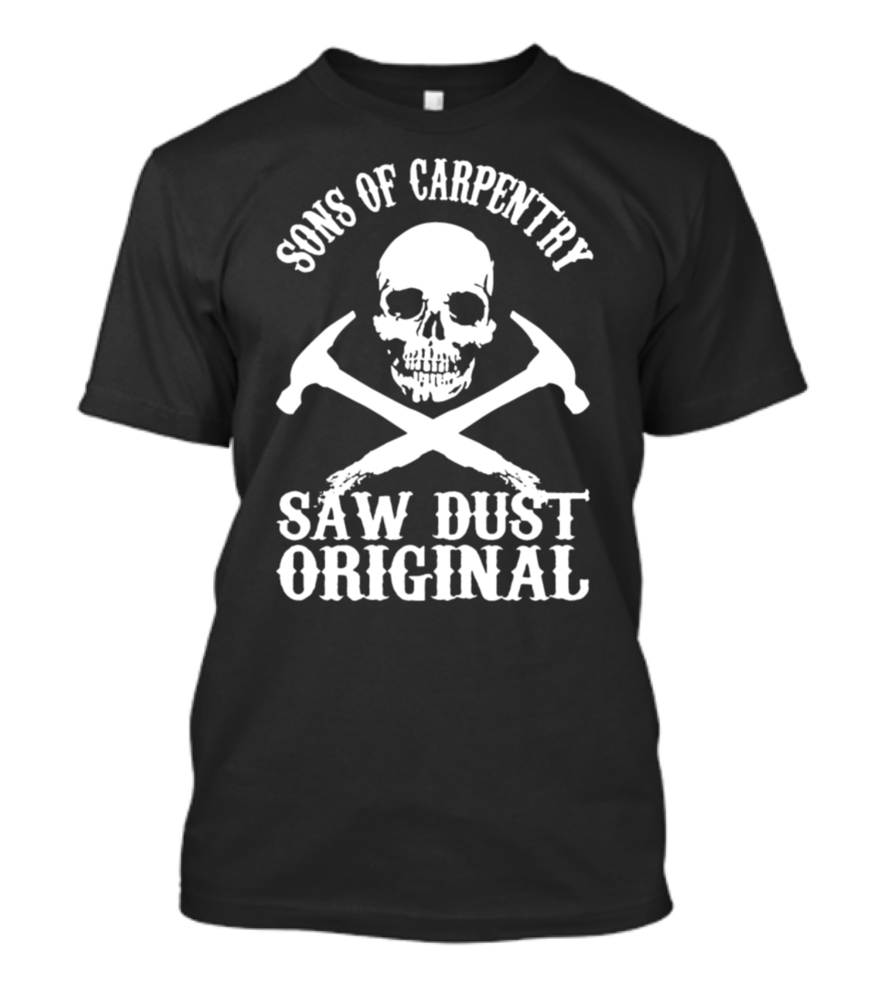 Sons Of Carpentry Saw Dust Original Skull And Crossing Hammers T-Shirt