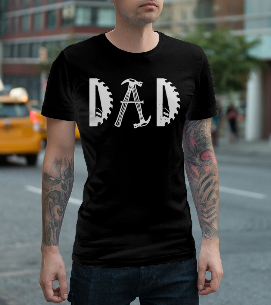 Dad Tools Carpenter Saw Hammer Fun T-Shirt