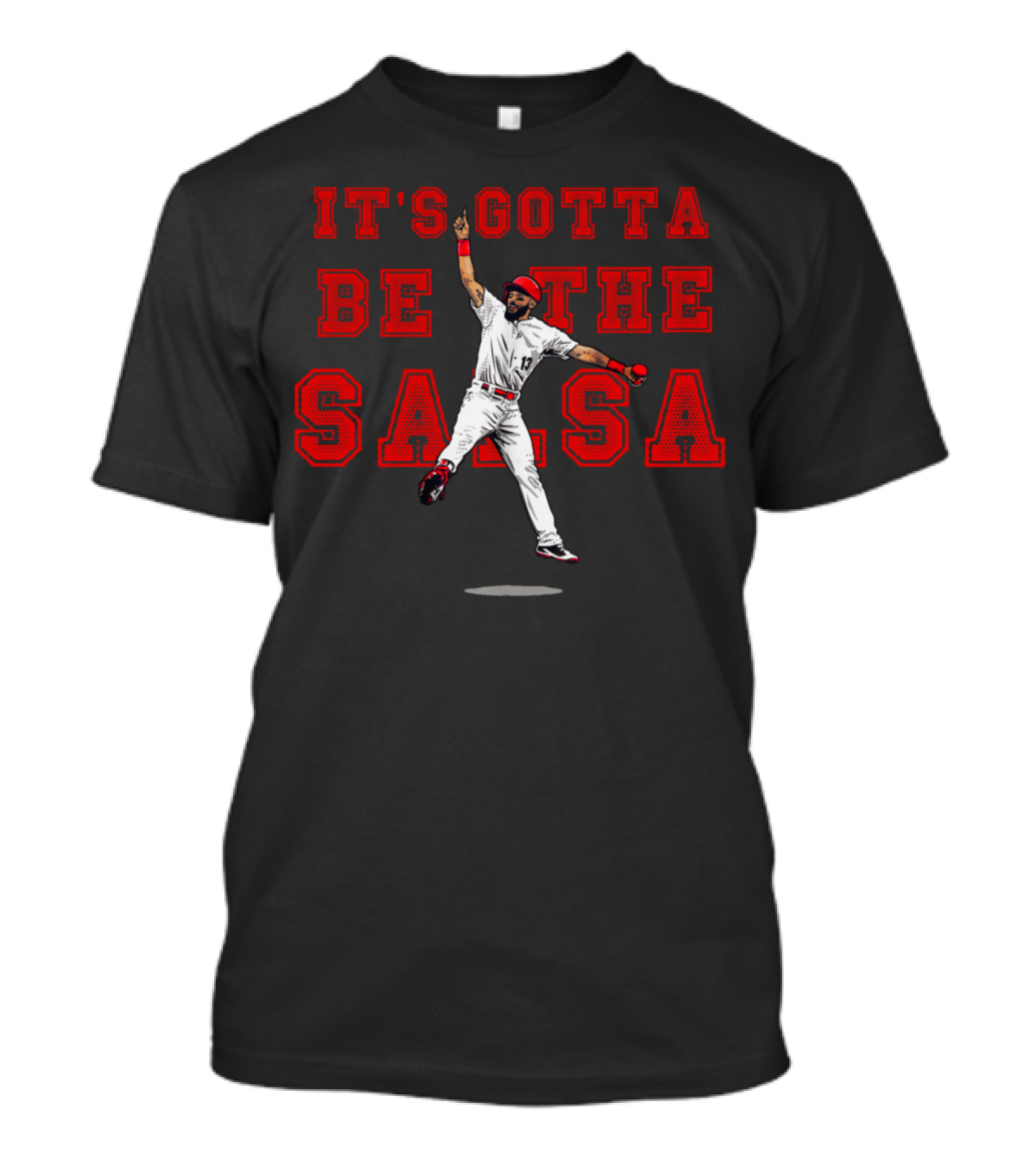 It's Gotta Be The Salsa Baseball Player Jumping T-Shirt