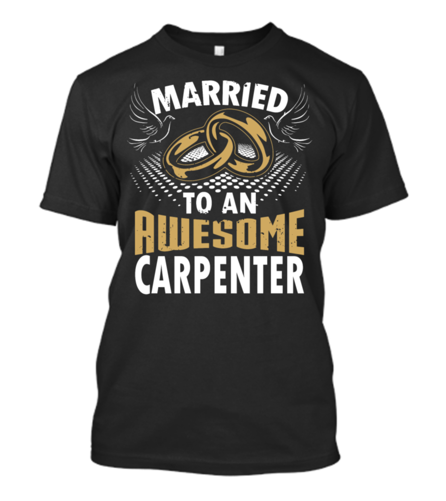 Married To An Awesome Carpenter With Rings And Doves T-Shirt
