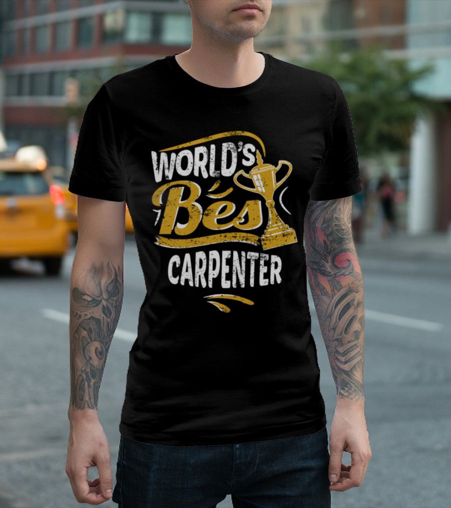 WORLD'S BEST CARPENTER TROPHY T-Shirt