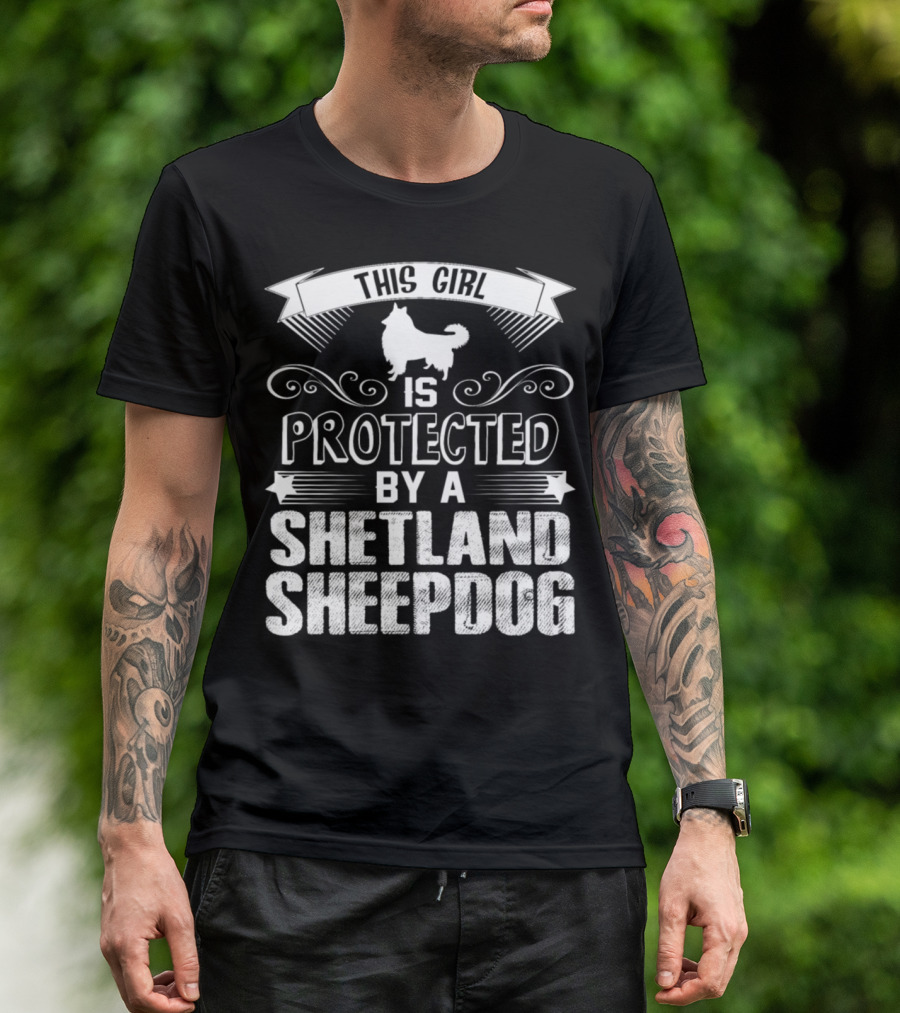 This Girl Is Protected By A Shetland Sheepdog T-Shirt