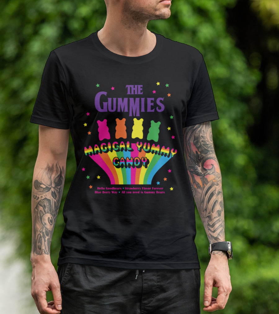The Gummies Magical Yummy Candy Hello Goodbears Strawberry Flavor Forever Blue Berry Way All You Need Is Gummy Bears T-Shirt