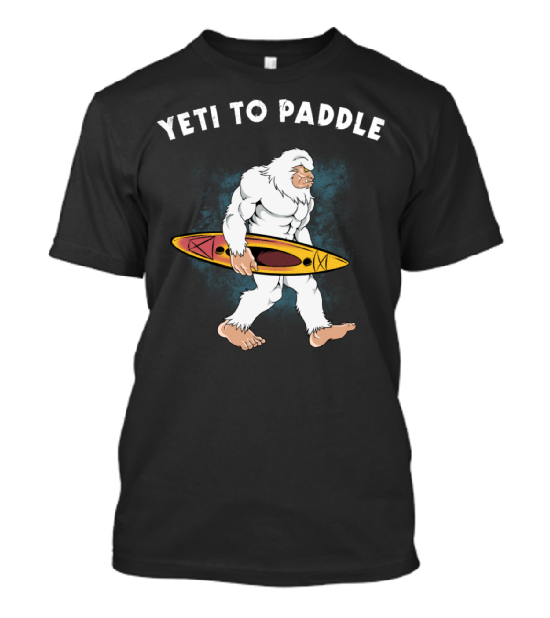 Yeti To Paddle Bigfoot Kayaking Outdoors Kayak T-Shirt