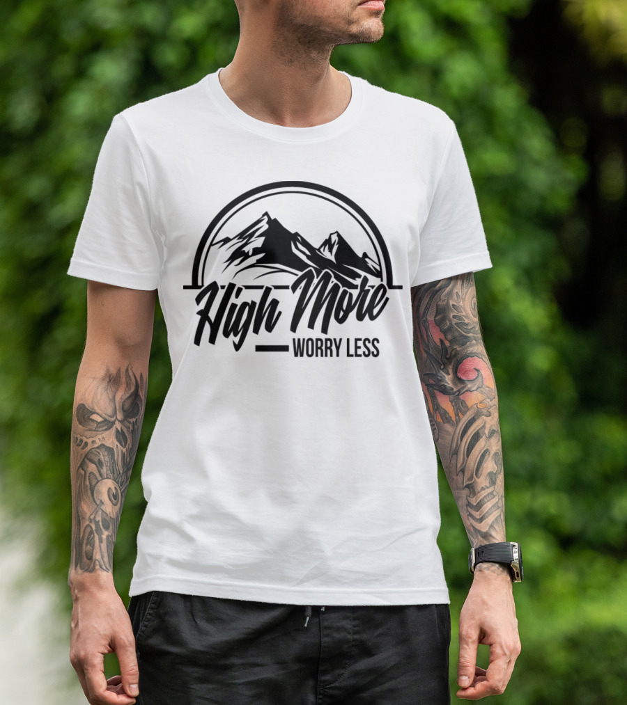 High More Worry Less Mountain Adventure T-Shirt