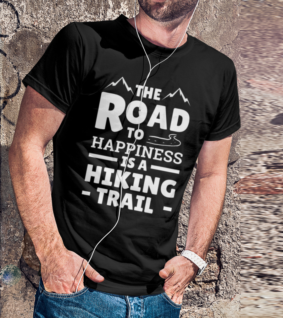 The Road To Happiness Is A Hiking Trail Hike Hiking Mountain Climbing Carabiner Alps T-Shirt