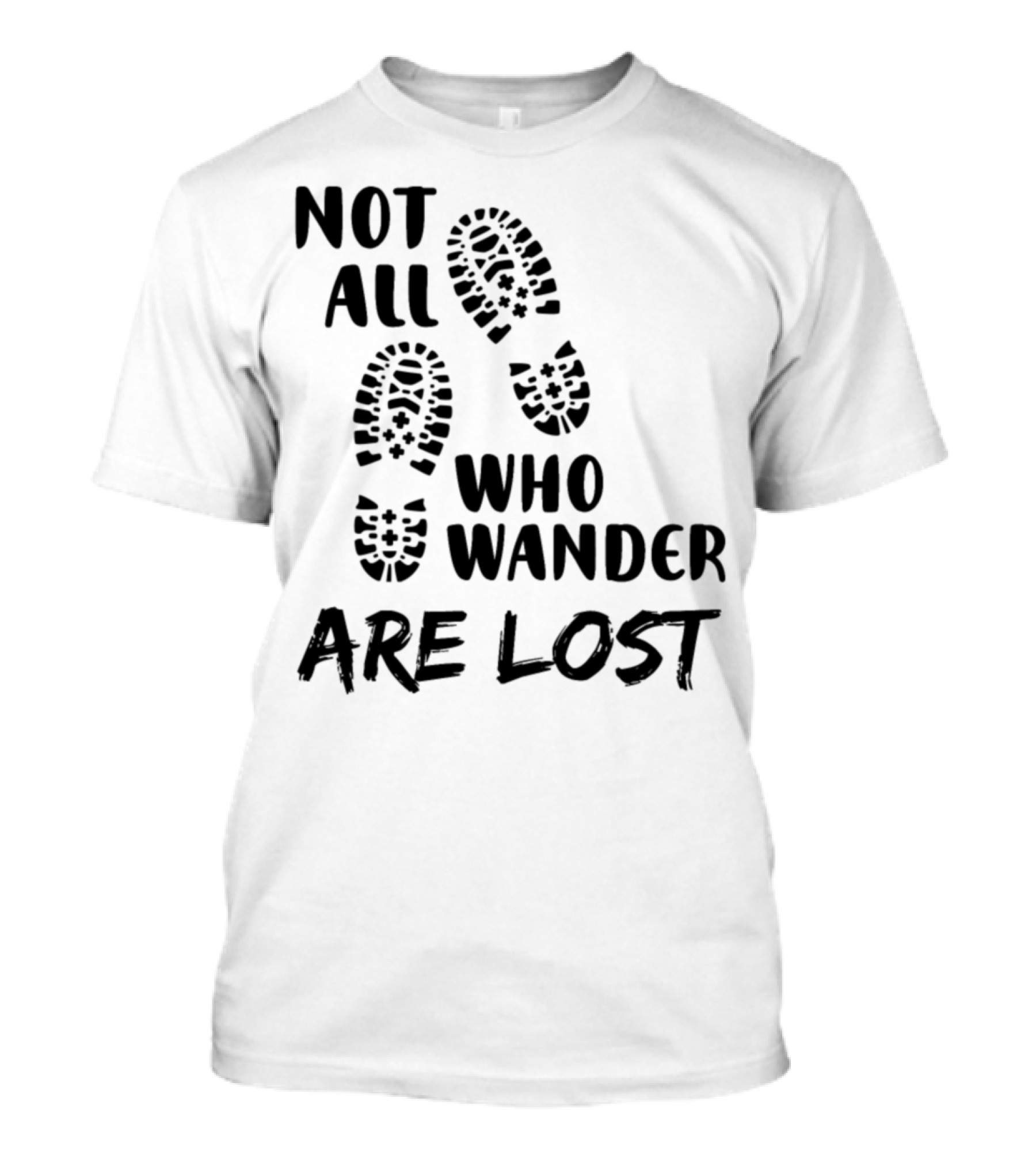 Not All Who Wander Are Lost Hiking Boots Mountaineering Boots Xp T-Shirt