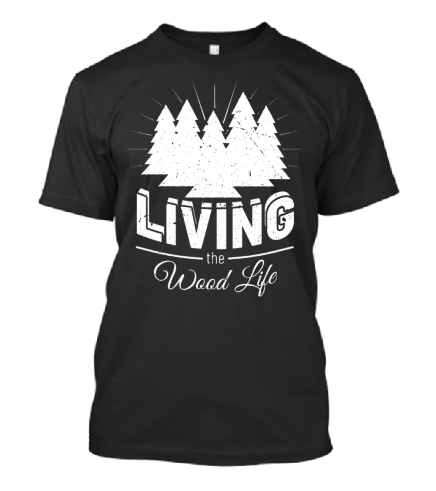 Living The Wood Life Hiking Carpenter Joiner Funny Birthday T-Shirt