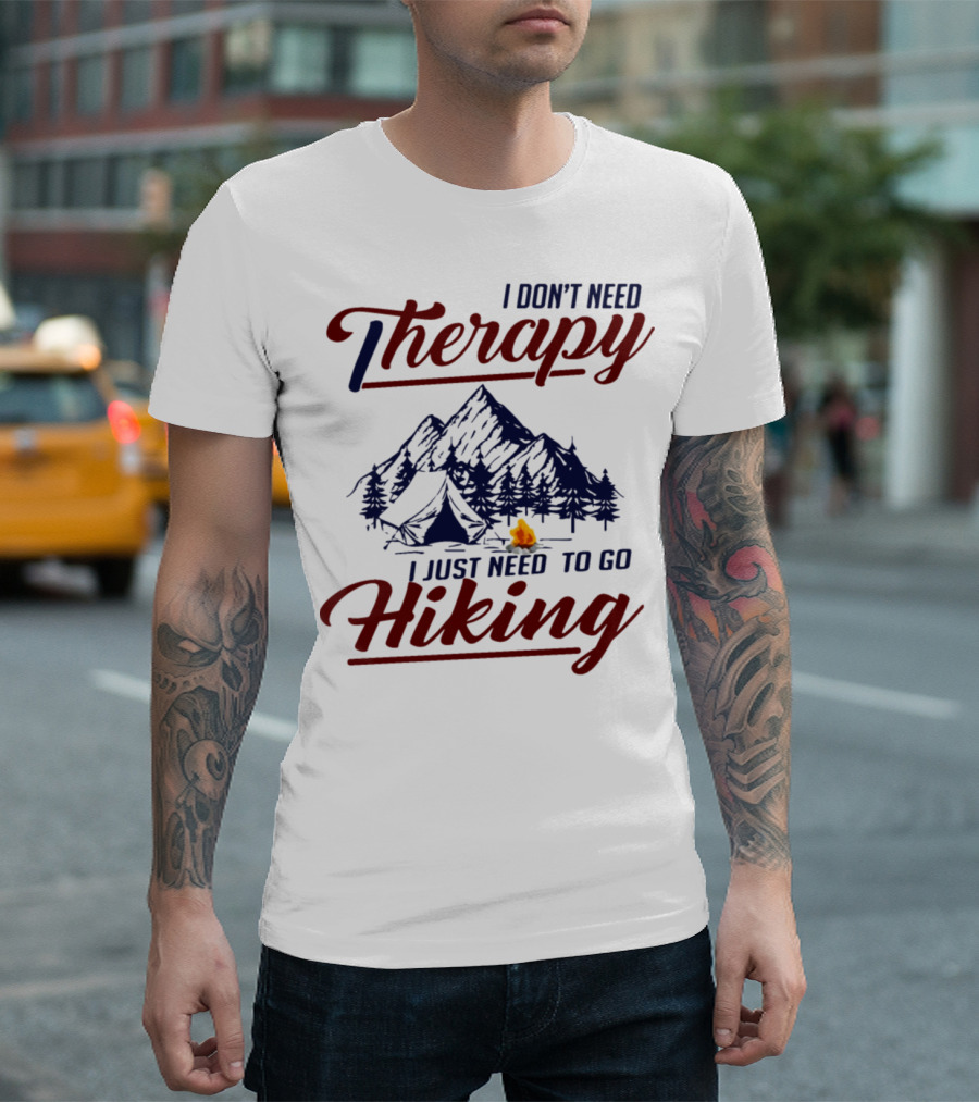 I Don't Need Therapy I Just Need To Go Hiking With Mountain and Campfire T-Shirt