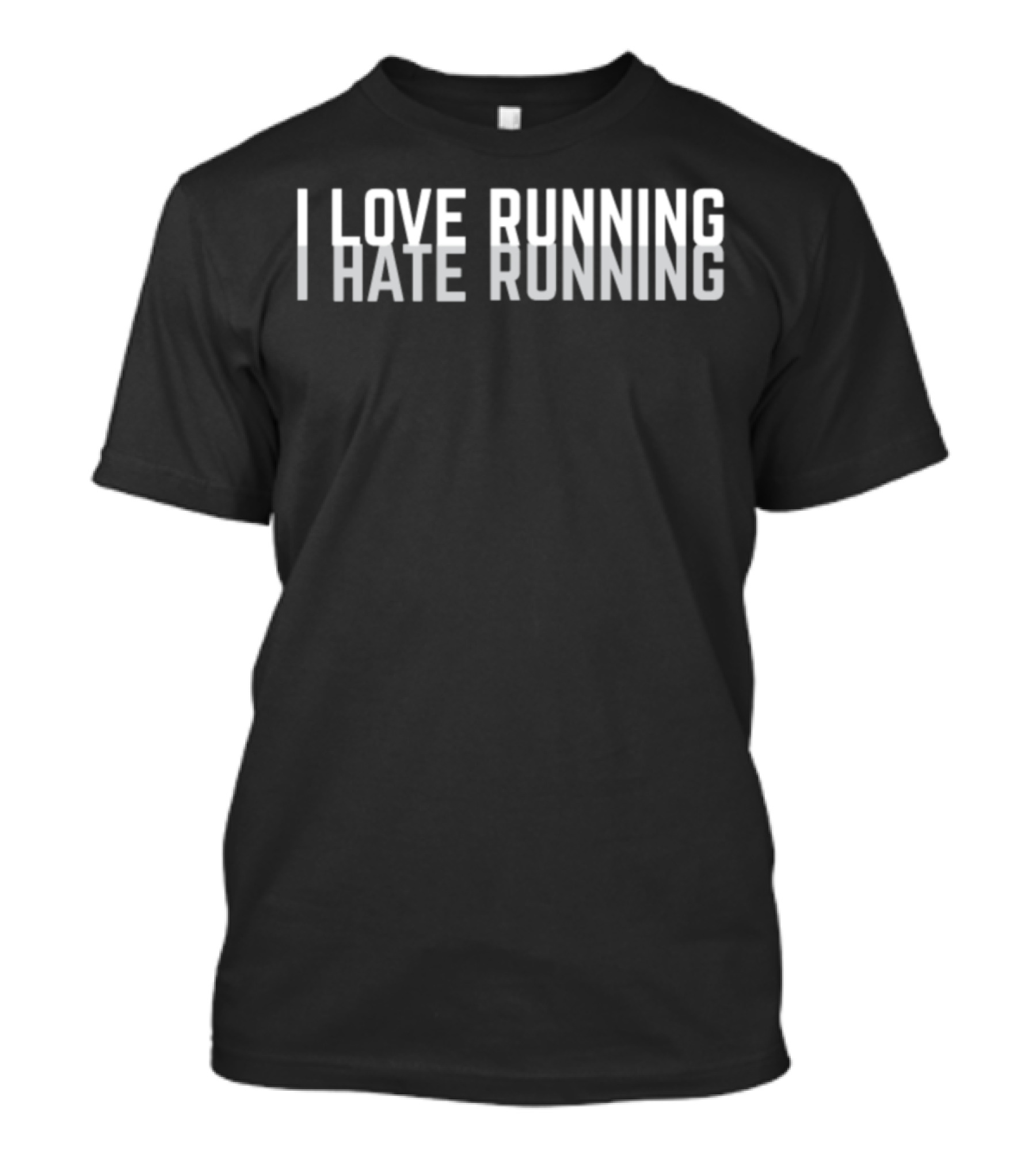 I Love Running I Hate Running Clever Reflective Text T-Shirt