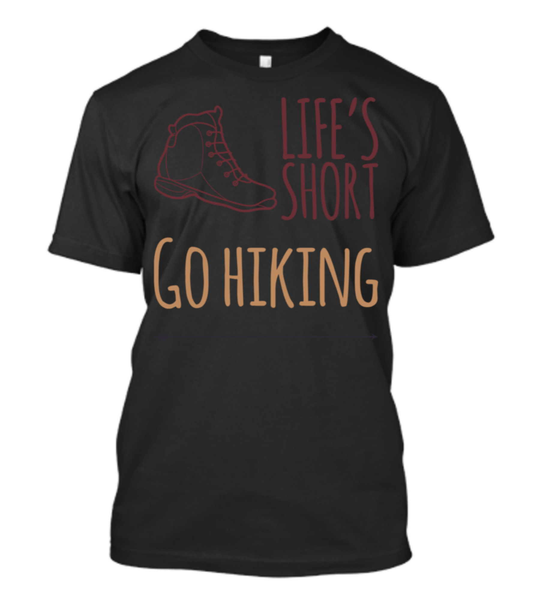 Life's Short Go Hiking Hiking Boot Adventure T-Shirt