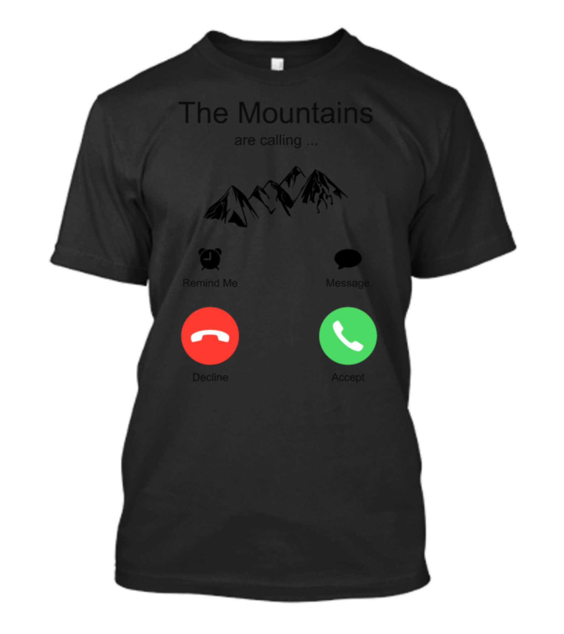 The Mountains Are Calling Decline Accept Ski Snowboarding Hiking T-Shirt