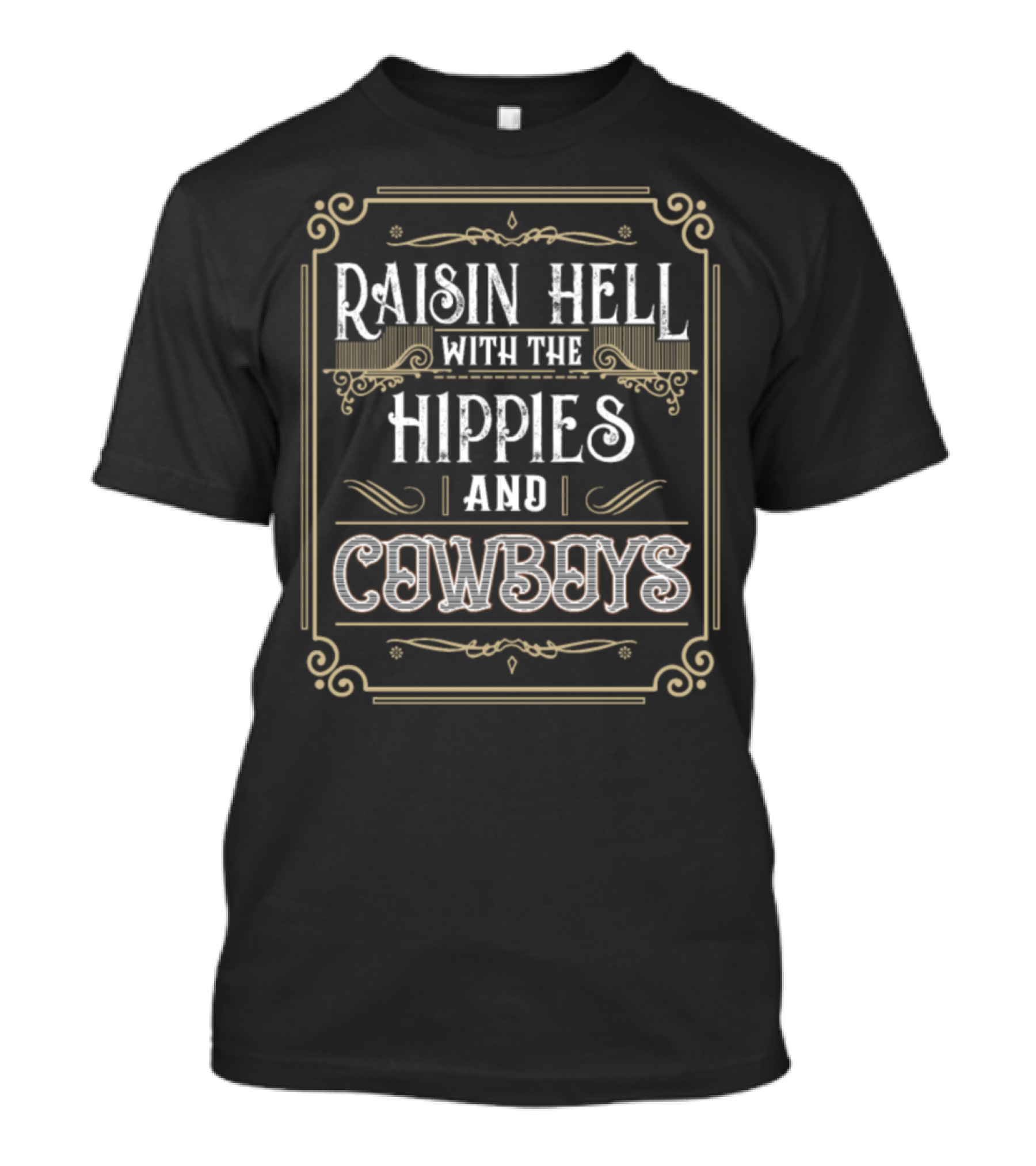 Raisin Hell With The Hippies And Cowboys T-Shirt