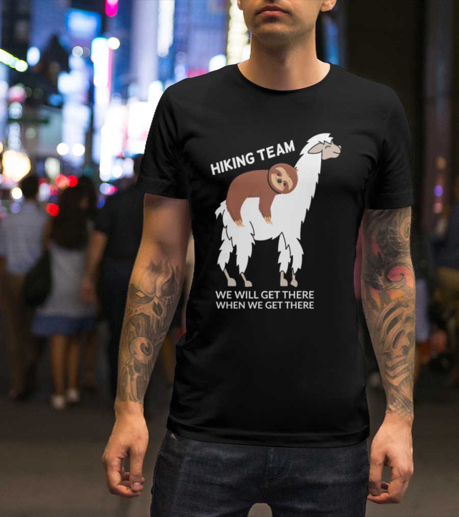 Sloth Hiking Team We Will Get There When We Get There Llama T-Shirt
