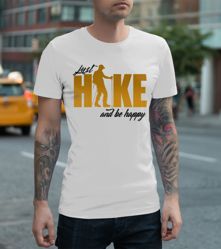 Just Hike and Be Happy Trend T-Shirt