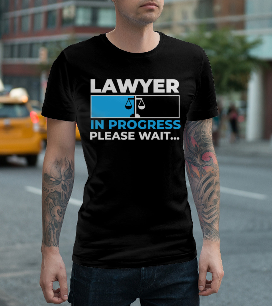Lawyer In Progress Please Wait Scales of Justice Loading Bar T-Shirt